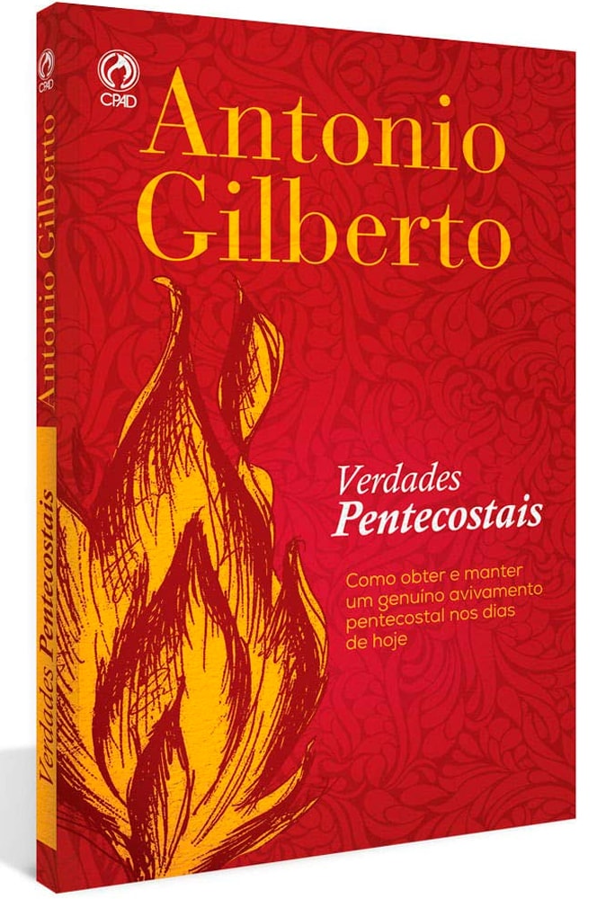 Verdades Pentecostais | Antonio Gilberto