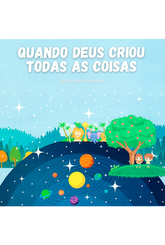 Quando Deus Criou Todas as Coisas | Agda Yumy Amaral