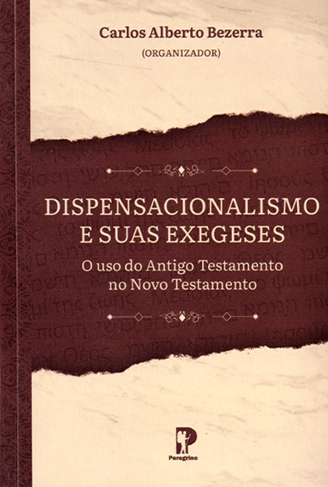 Livro Dispensacionalismo e Suas Exegeses de Carlos Alberto Bezerra, capa bege com detalhes marrons. — Plenitude