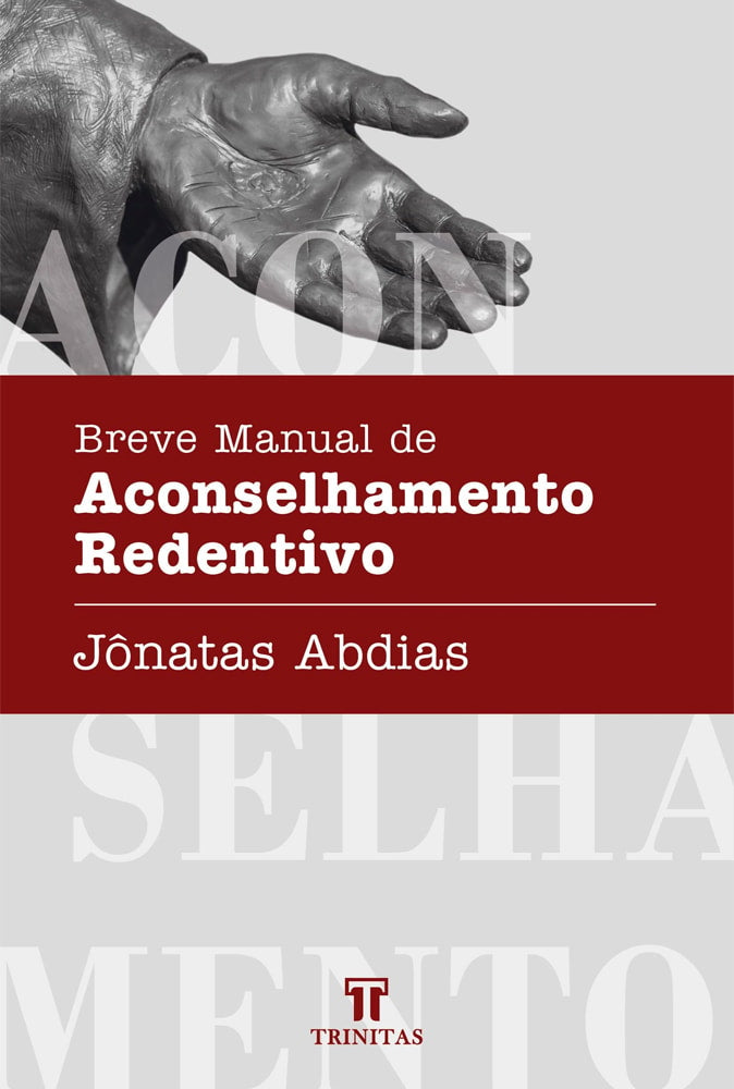 Breve Manual de Aconselhamento Redentivo | Jônatas Abdias