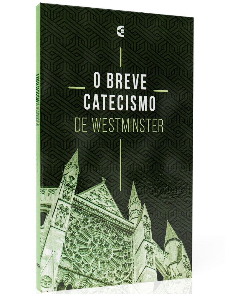 O Breve Catecismo de Westminster