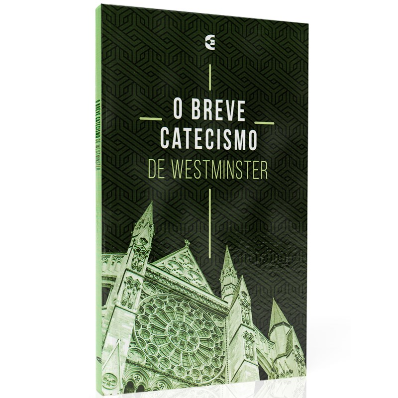 O Breve Catecismo de Westminster