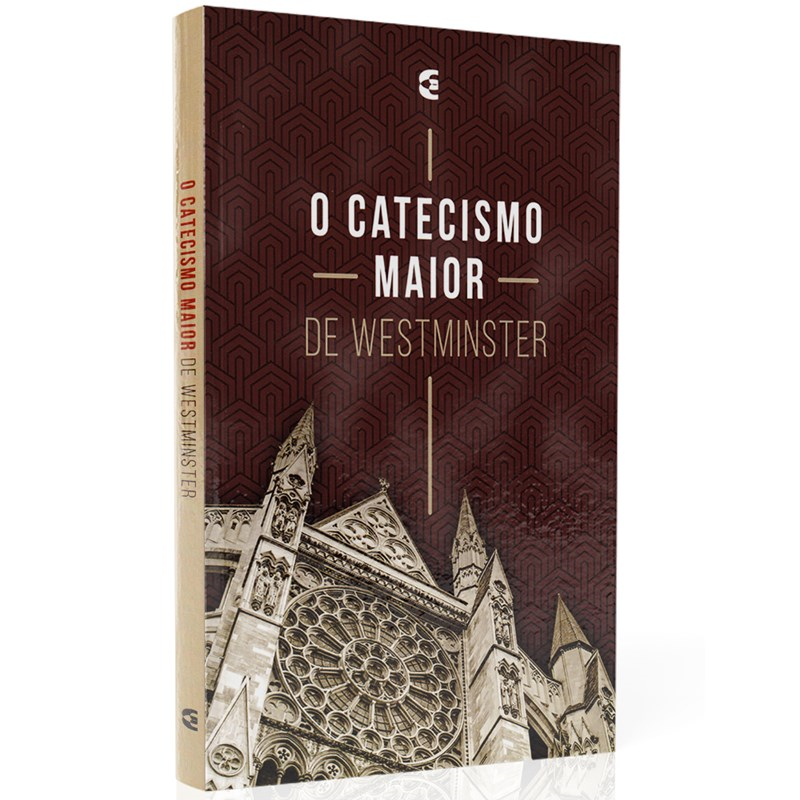 O Catecismo Maior de Westminster