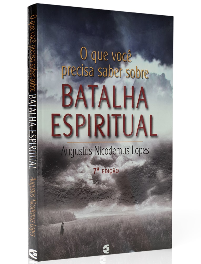 O que Você Precisa Saber Sobre Batalha Espiritual | Augustus Nicodemus