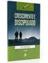 Crescimento e Discipulado | Livro do Discipulador