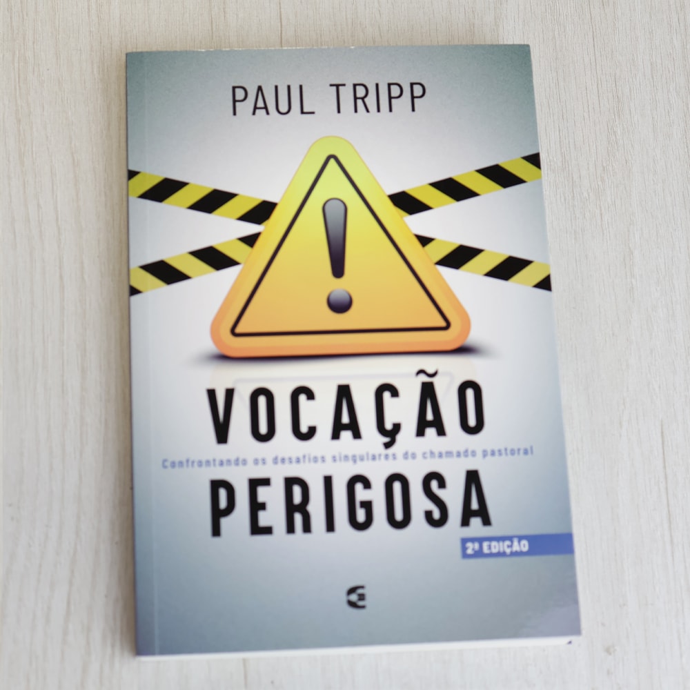 Vocação Perigosa | Paul Tripp