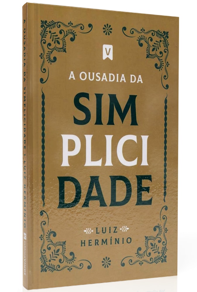 Livro A Ousadia da Simplicidade de Luiz Hermínio, capa dourada com detalhes ornamentados. — Plenitude