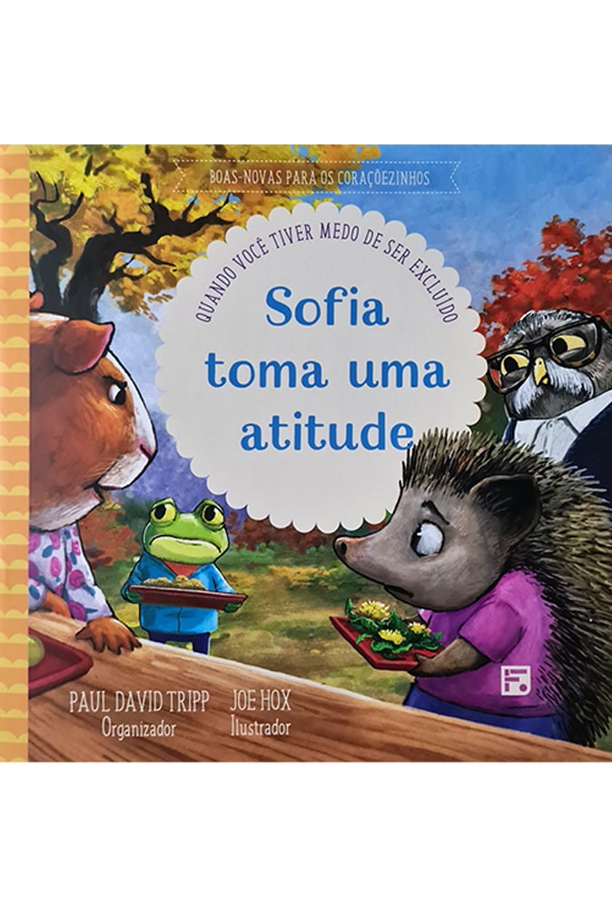 Livro infantil "Sofia Toma Uma Atitude", capa colorida com animais e texto "Quando Você Tiver Medo de Ser Excluído". — Plenitude