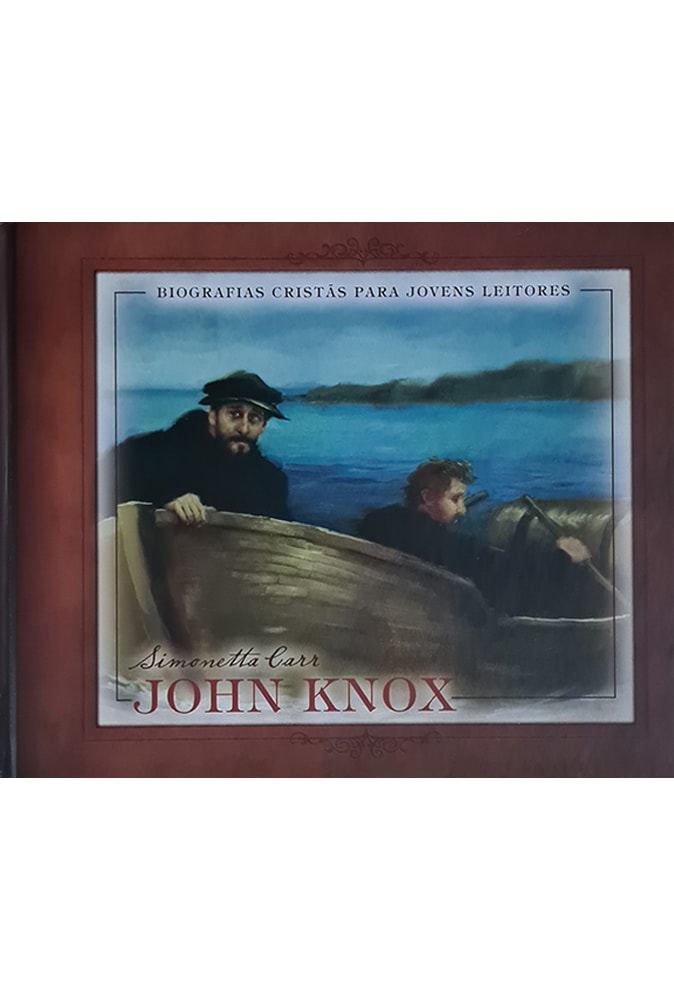 John Knox | Simonetta Carr