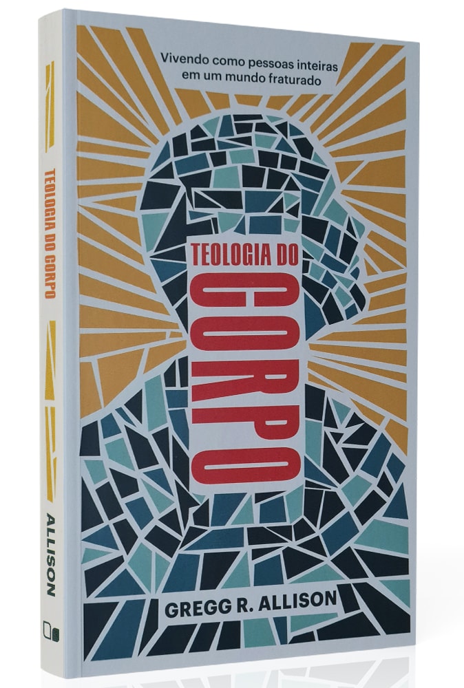 Teologia do Corpo | Gregg R. Allison