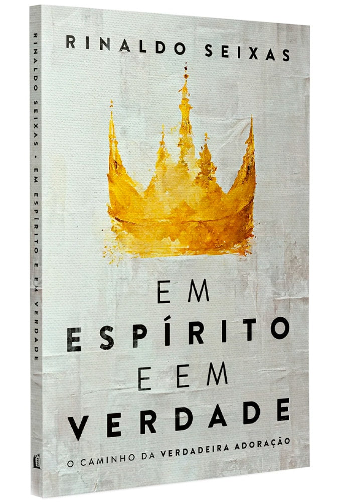 Em Espírito e em Verdade | Rinaldo Seixas