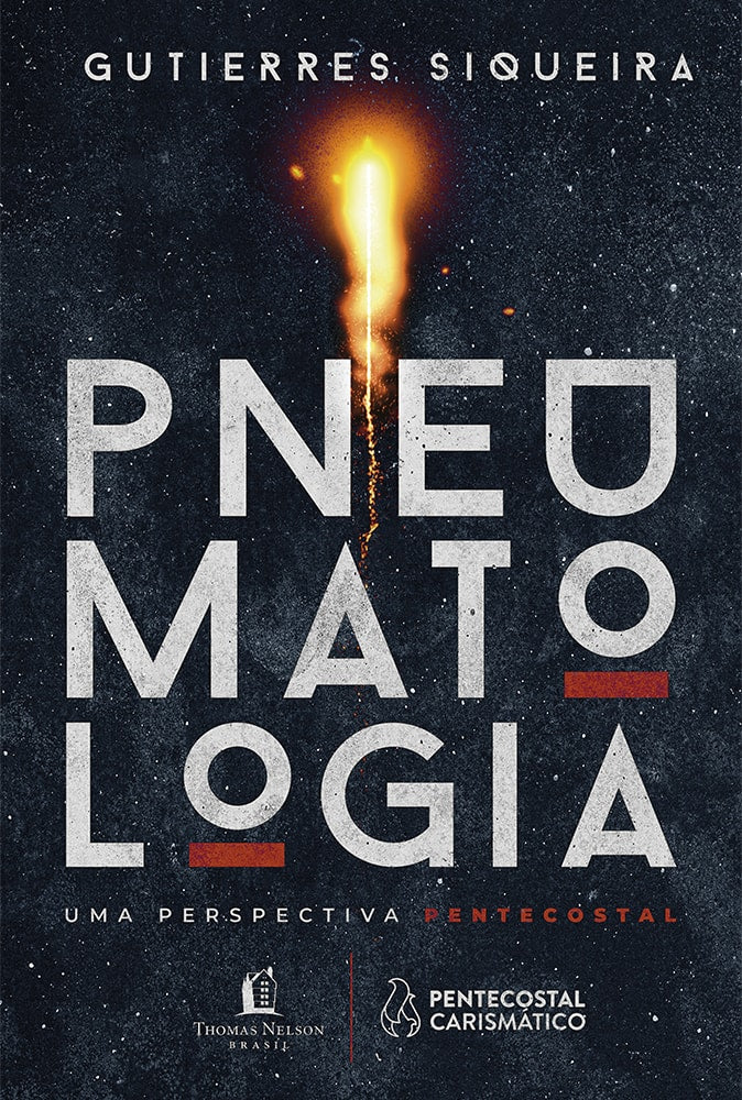 Pneumatologia | Uma Perspectiva Pentecostal | Gutierres Siqueira