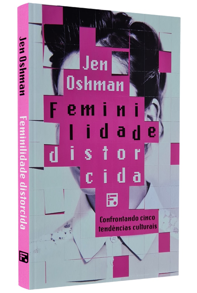 Livro Feminilidade Distorcida de Jen Oshman, capa rosa e branca com rosto feminino pixelizado. — Plenitude
