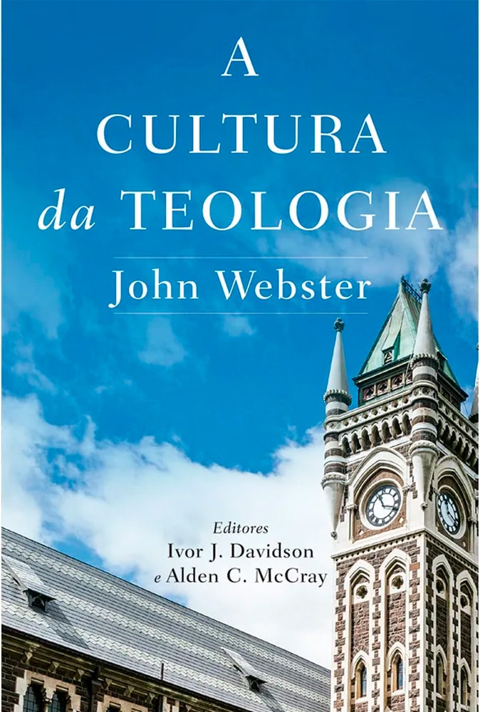 A Cultura da Teologia | John Webster