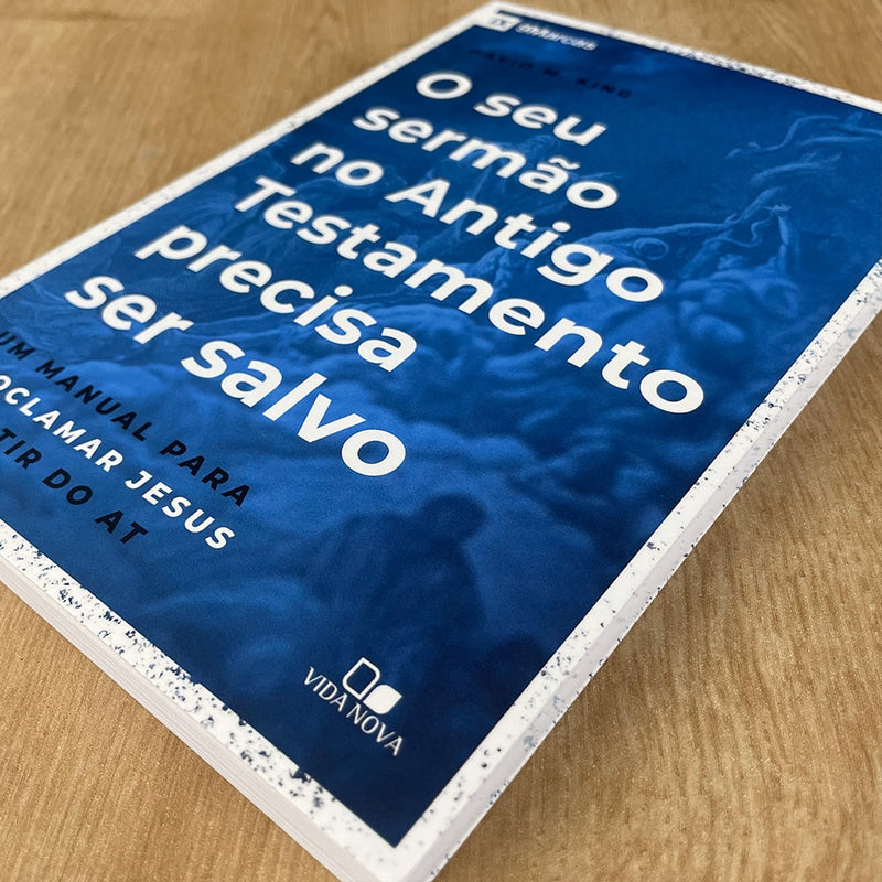 O Seu Sermão no Antigo Testamento Precisa ser Salvo | David M. King