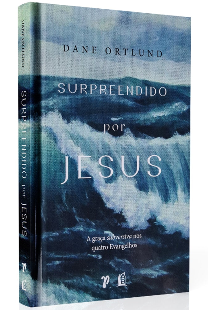 Surpreendido por Jesus | Dane Ortlund