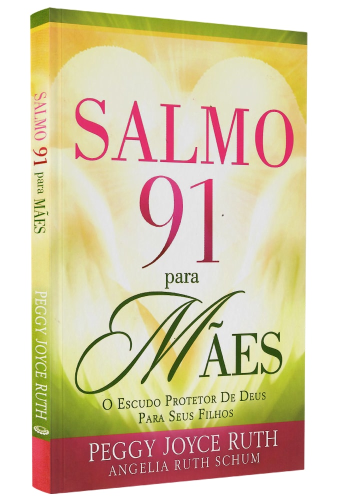 Salmo 91 Para Mães | Peggy Joyce Ruth e Angela Ruth Schum