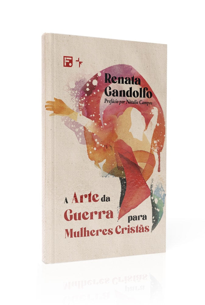 Livro A Arte da Guerra para Mulheres Cristãs de Renata Gandolfo, capa bege com ilustração colorida. — Plenitude