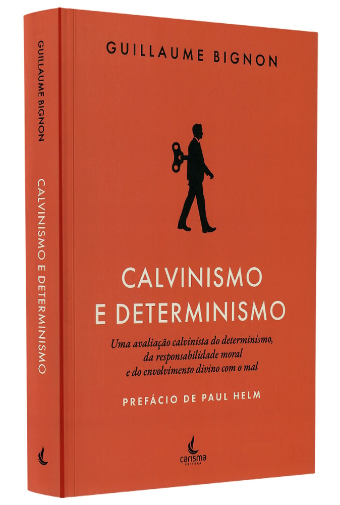 Calvinismo e Determinismo | Guillaume Bignon