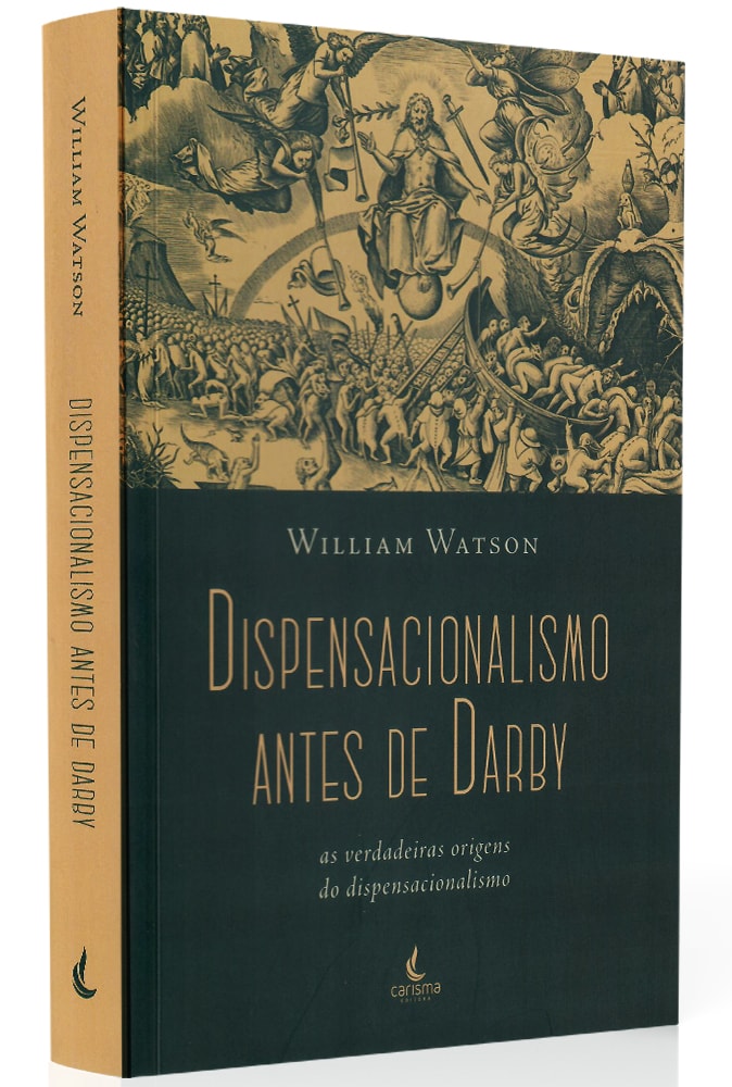 Dispensacionalismo Antes de Darby | William Watson
