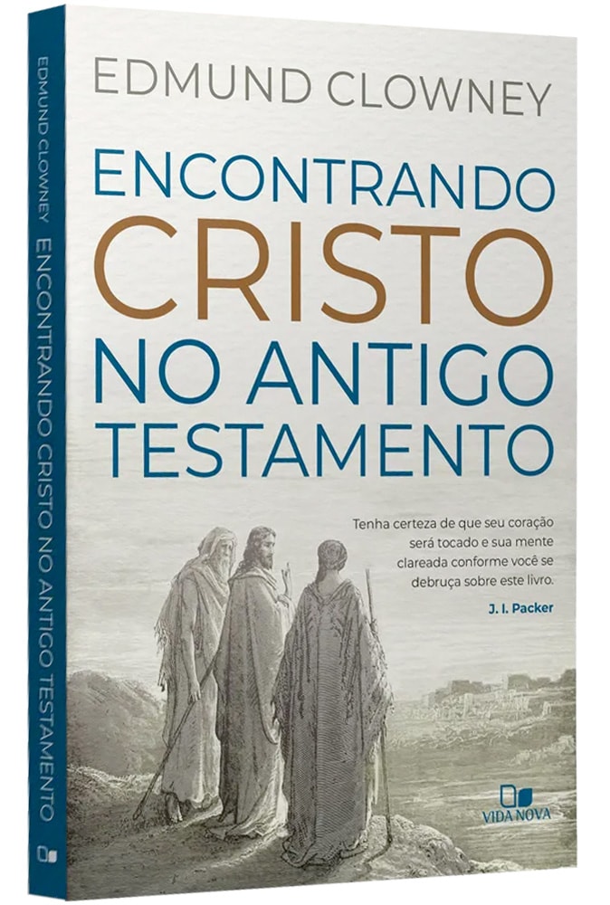 Encontrando Cristo no Antigo Testamento | Edmund Clowney