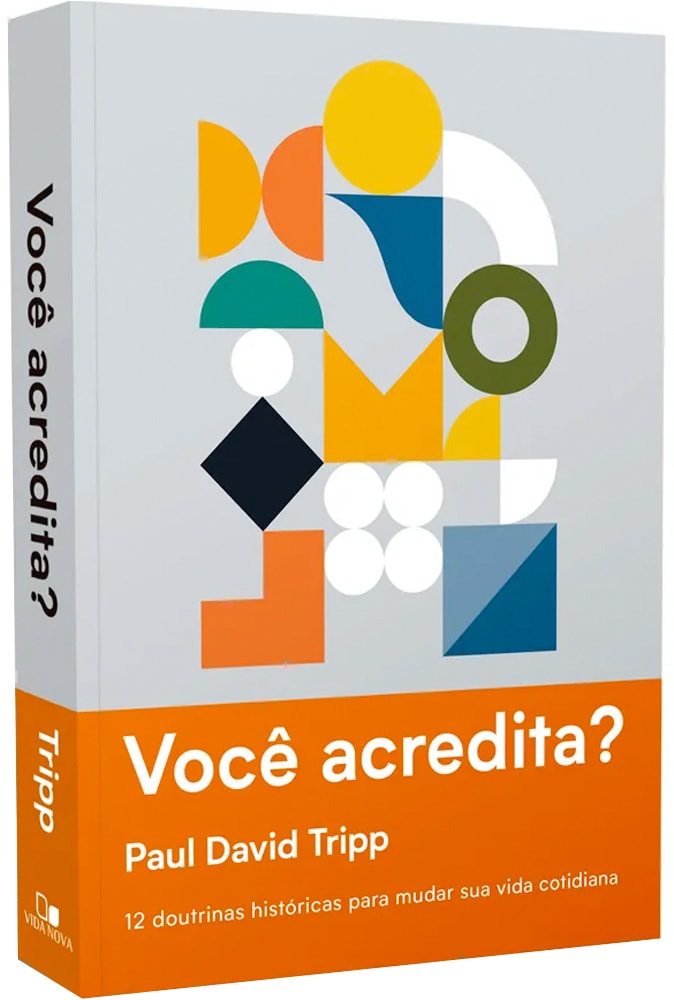 Livro "Você acredita?" de Paul David Tripp, capa cinza com formas geométricas coloridas. — Plenitude