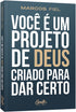 Livro Você é um projeto de Deus criado para dar certo de Marcos Fiel, capa azul marinho com letras brancas e douradas. — Plenitude