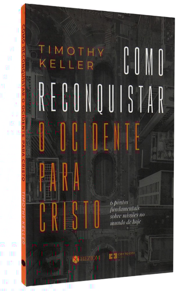 Como Reconquistar o Ocidente para Cristo | Timothy Keller