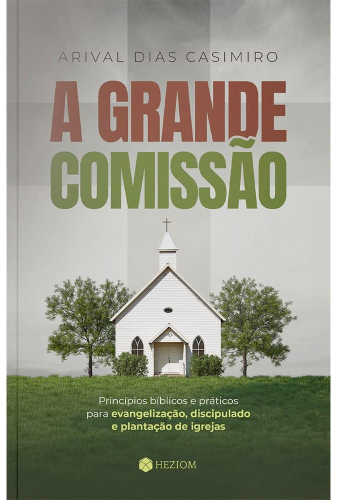 A Grande Comissão | Arival Dias Casimiro