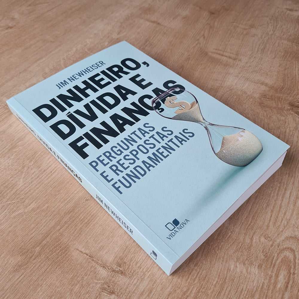 Dinheiro, Dívida e Finanças | Jim Newheiser