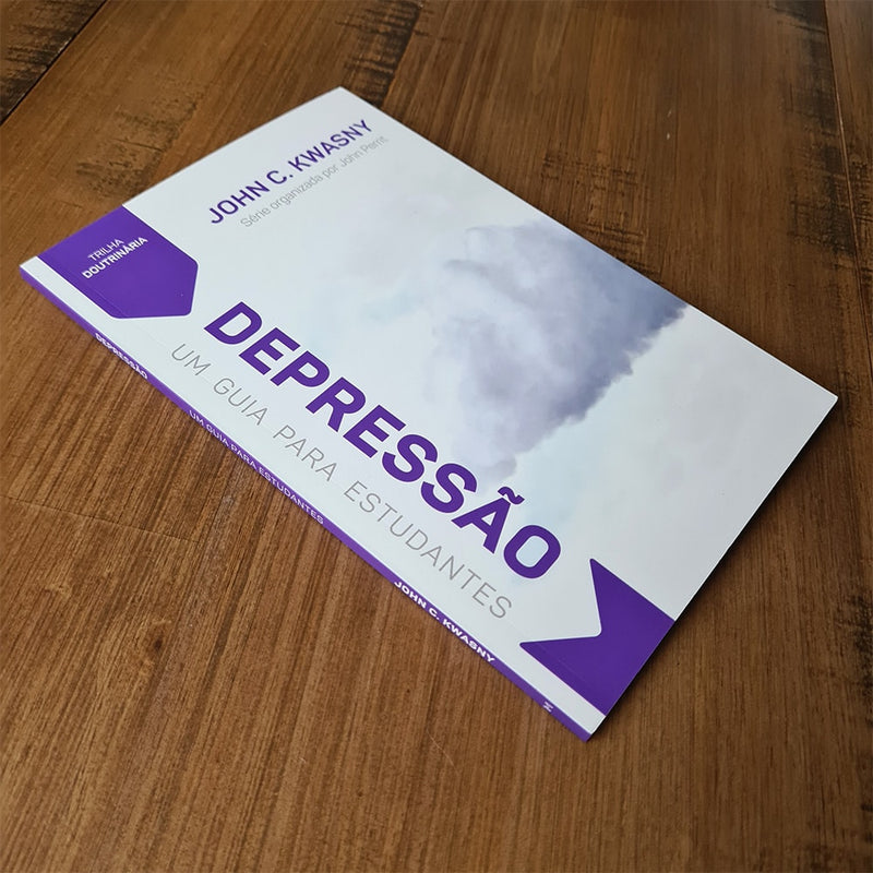 Trilha Doutrinária | Depressão | John C. Kwasny