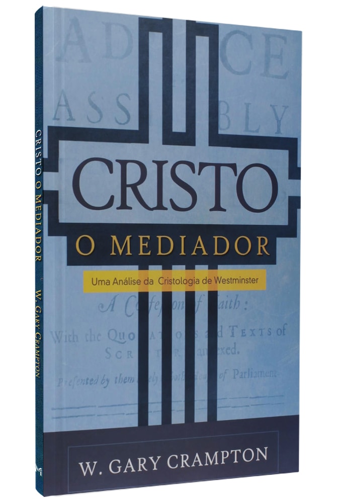 Cristo o Mediador | W. Gary Crampton