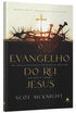 O Evangelho do Rei Jesus | Scot Mcknight