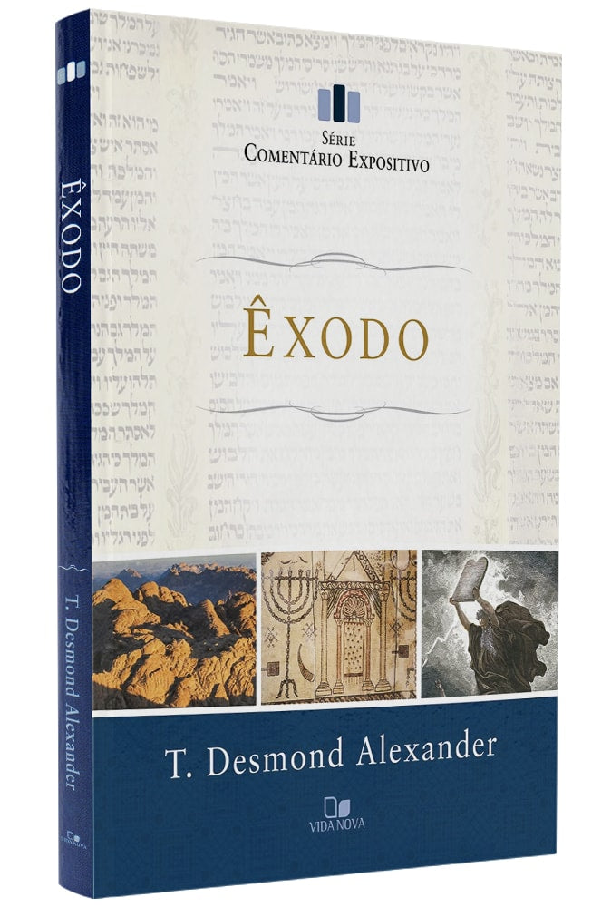 Comentário Expositivo Êxodo | T. Desmond Alexander