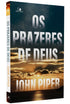 Livro "Os Prazeres de Deus" de John Piper, capa com pôr do sol sobre o mar e texto branco. — Plenitude