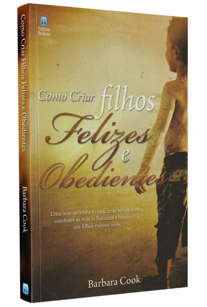 Livro Como Criar Filhos Felizes e Obedientes de Barbara Cook, capa em tons de marrom com imagem de criança. — Plenitude