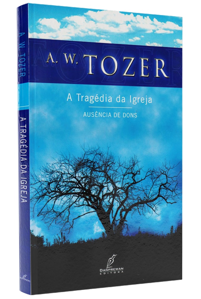 A Tragédia da Igreja | A. W. Tozer
