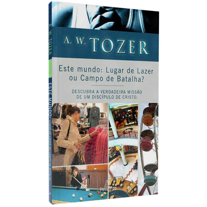 Livro Este Mundo: Lugar de Lazer ou Campo de Batalha?, por A. W. Tozer, capa azul com colagem de fotos. — Plenitude