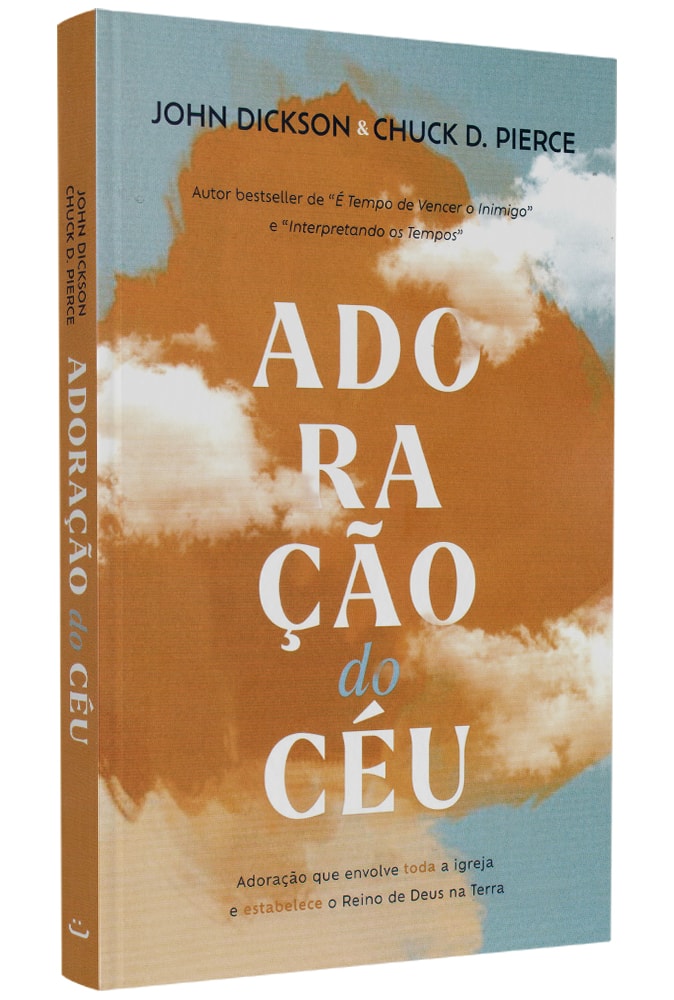Adoração do Céu | John Dickson e Chuck D. Pierce
