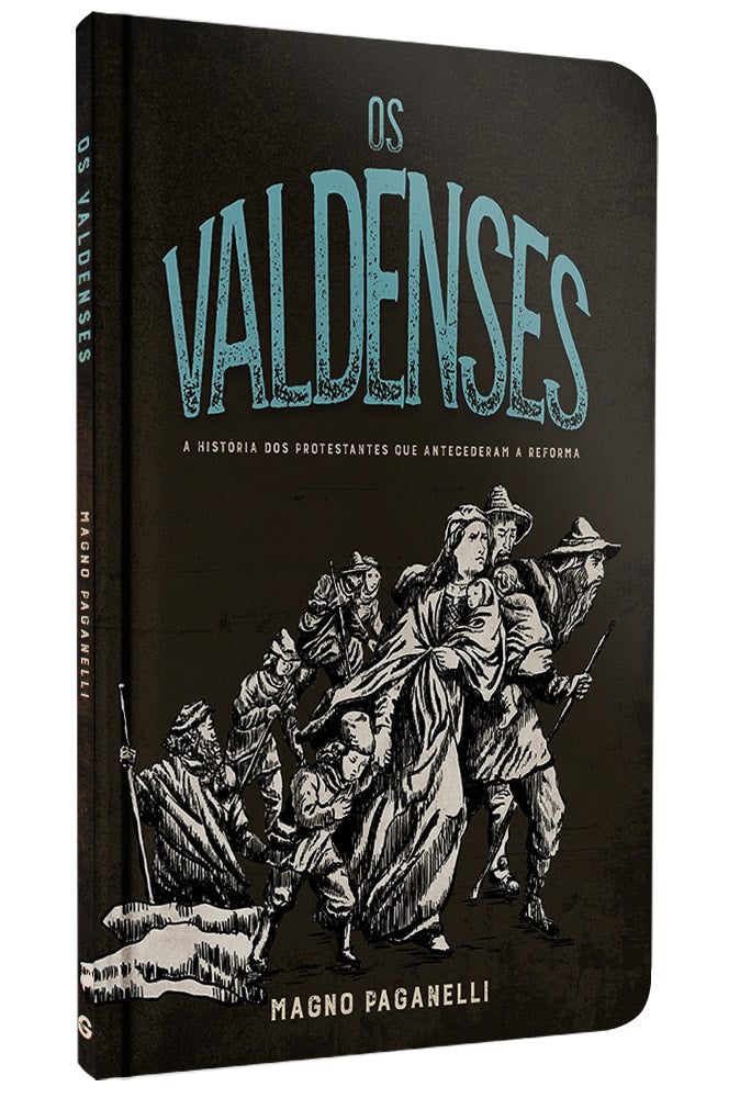 Os Valdenses | Magno Paganelli
