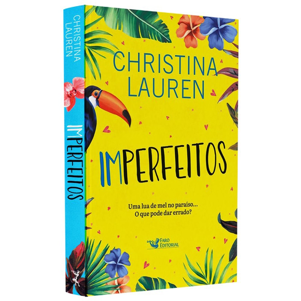 Livro Imperfeitos, de Christina Lauren, capa amarela com ilustrações de tucano, flores e folhagens tropicais. — Plenitude