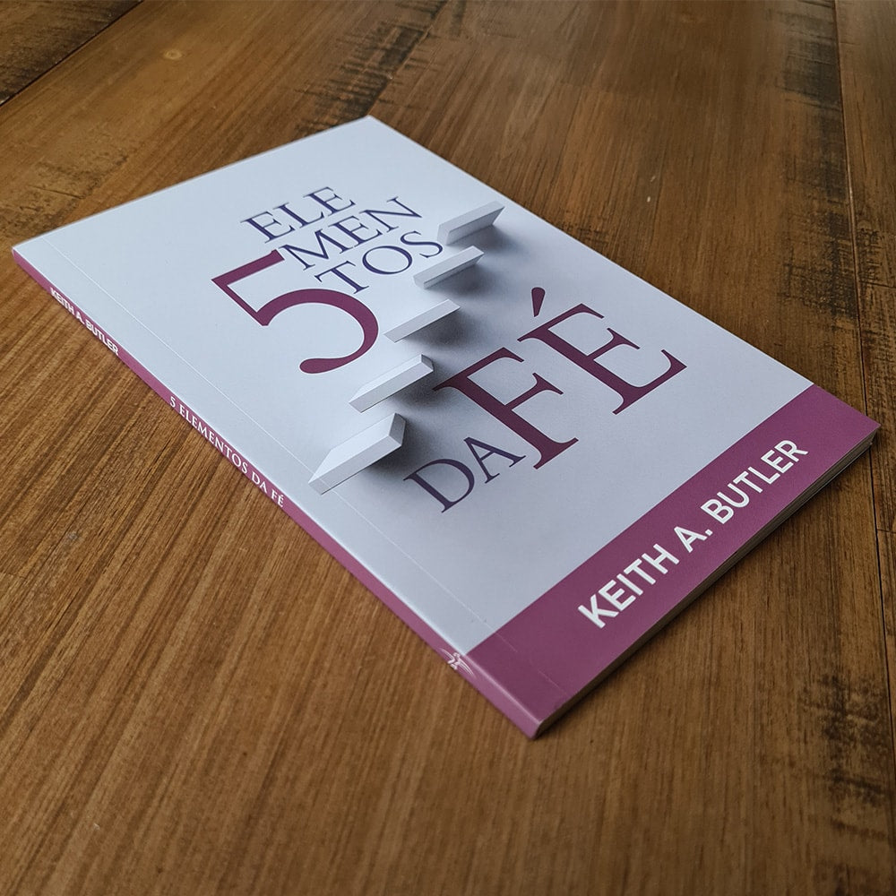 5 Elementos da Fé | Keith A. Butler