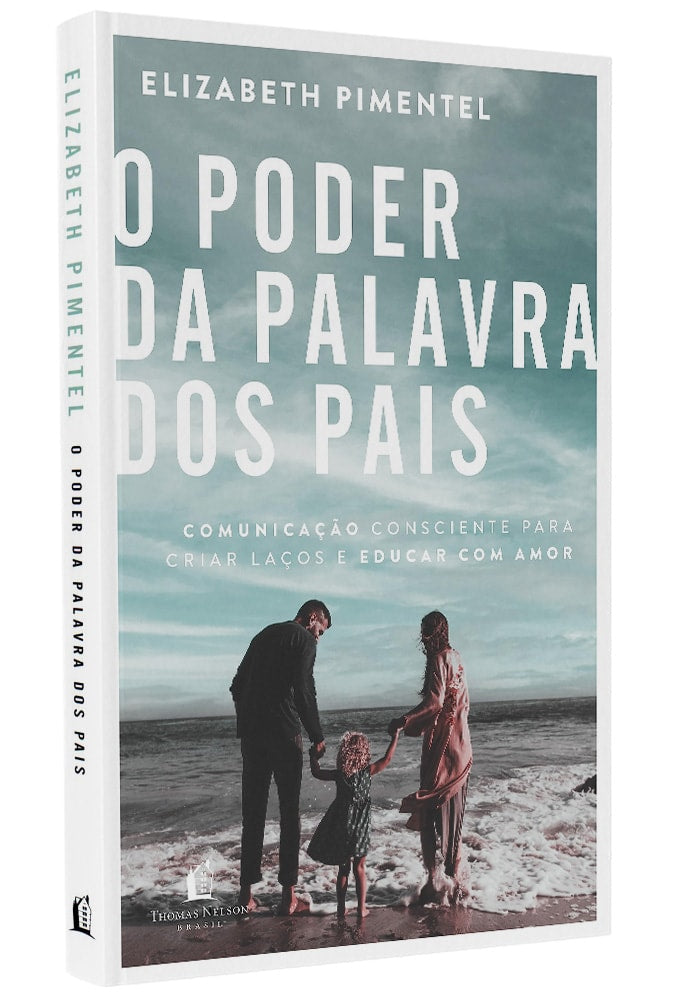 O Poder da Palavras dos Pais | Elizabeth Pimentel