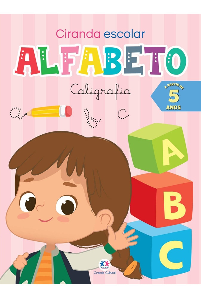 Livro infantil "Ciranda Escolar Alfabeto Caligrafia", capa rosa com desenho de criança e blocos de letras. — Plenitude