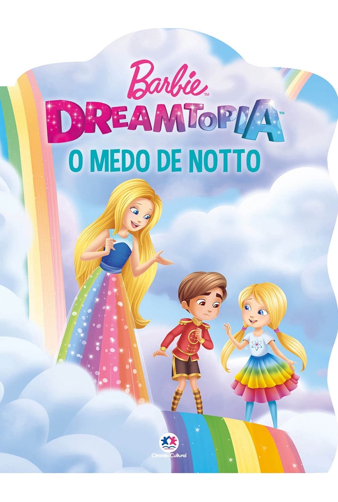 Barbie Dreamtopia | O Medo de Notto