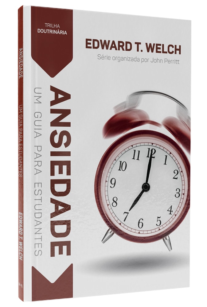 Trilha Doutrinária | Ansiedade | Edward T. Welch