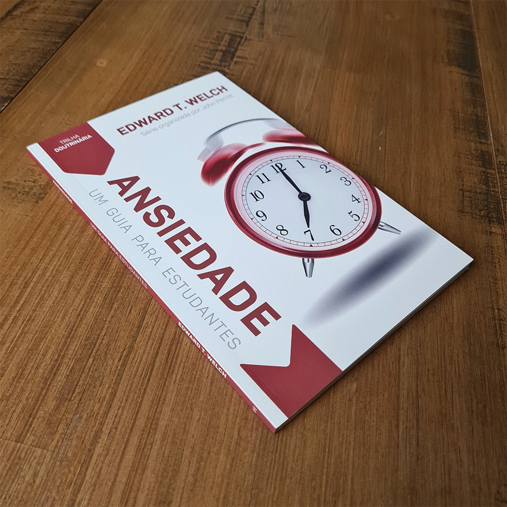 Trilha Doutrinária | Ansiedade | Edward T. Welch