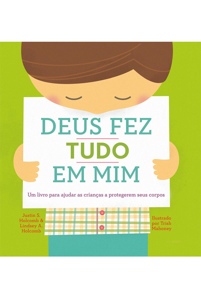 Deus Fez Tudo em Mim | Justin S. Holcombr e Lindsey A. Holcomb