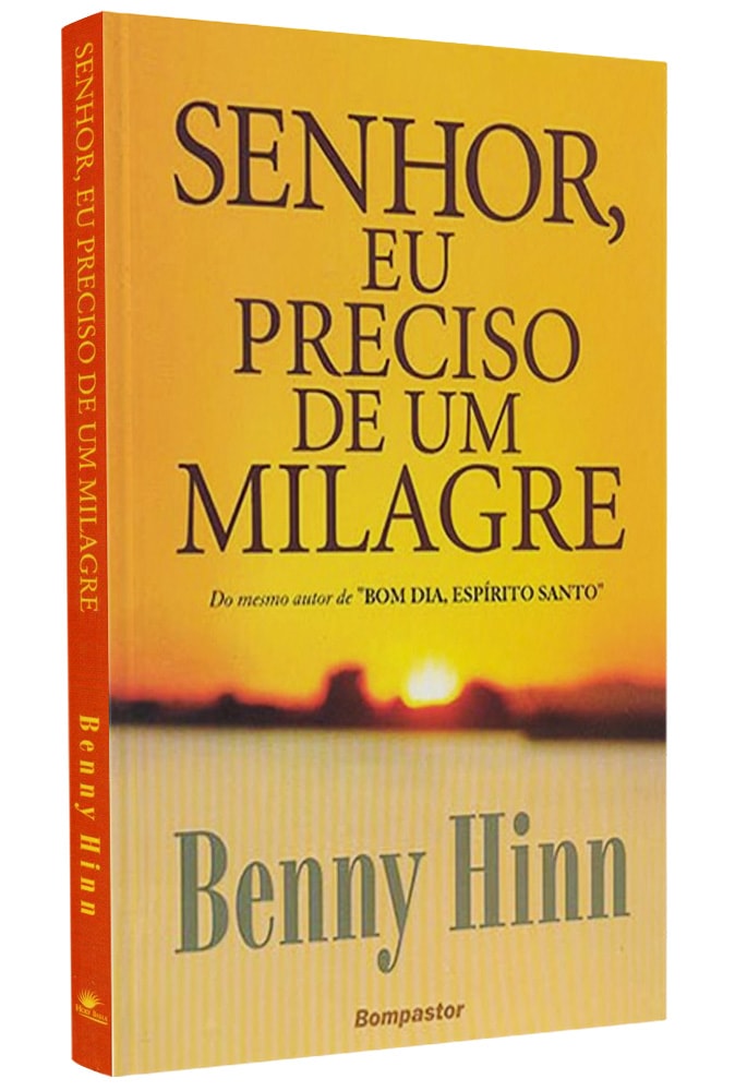 Senhor Eu Preciso de Um Milagre | Benny Hinn