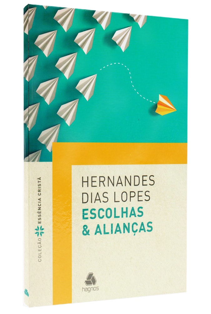 Escolhas e Alianças | Hernandes Dias Lopes